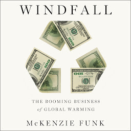 Icon image Windfall: The Booming Business of Global Warming