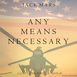 Icoonafbeelding voor Any Means Necessary (a Luke Stone Thriller—Book #1)