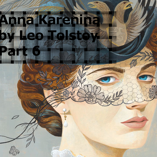 Anna Karenina part 6