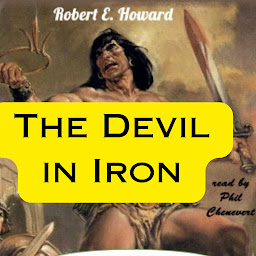 Imagen de icono Robert Howard: The Devil in Iron: Conan's lust gets him into more trouble than even his mighty thews can handle.