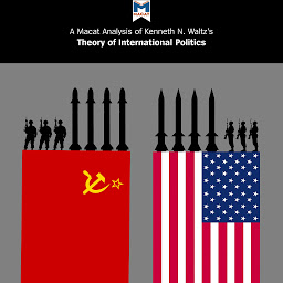 Icon image A Macat Analysis of Kenneth N. Waltz’s Theory of International Politics
