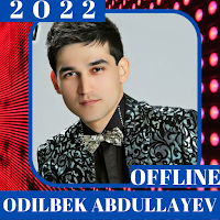 Odilbek Abdullayev Qo'shiqlari