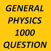 General Physics 1000 Questions