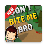 Best Don't Bite Me Bro Tips icon