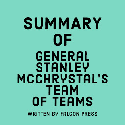 Icon image Summary of General Stanley McChrystal's Team of Teams