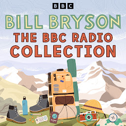 Icon image The Bill Bryson BBC Radio Collection: Divided by a Common Language, Journeys in English and more