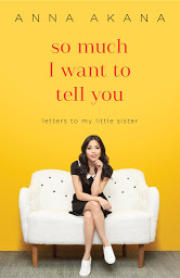 Icon image So Much I Want to Tell You: Letters to My Little Sister