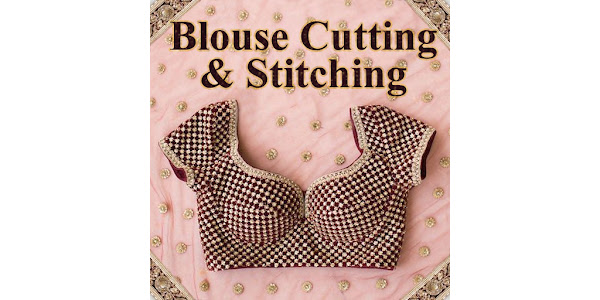 Blouse Cutting Stitching Video – Apps no Google Play