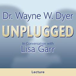 Obraz ikony: Dr. Wayne W. Dyer Unplugged: In Conversation with Lisa Garr