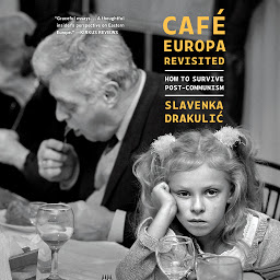 Icon image Café Europa Revisited: How to Survive Post-Communism