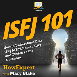 Obraz ikony: ISFJ 101: How to Understand Your ISFJ MBTI Personality and Thrive as the Defender
