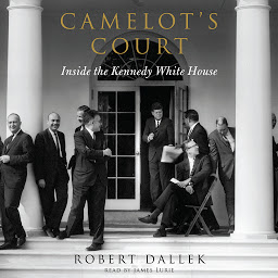 Icon image Camelot's Court: Inside the Kennedy White House
