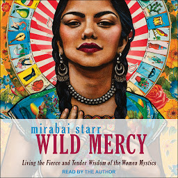 Obraz ikony: Wild Mercy: Living the Fierce and Tender Wisdom of the Women Mystics