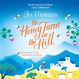 Icon image The Honey Farm on the Hill: escape to sunny Greece in the perfect feel-good summer read