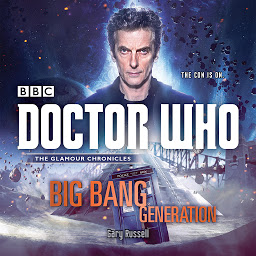 Obraz ikony: Doctor Who: Big Bang Generation: A 12th Doctor novel