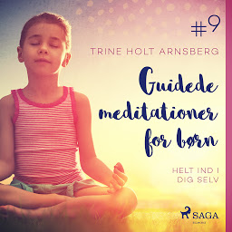 Obraz ikony: Guidede meditationer for børn #9 - Helt ind i dig selv