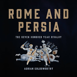 Icon image Rome and Persia: The Seven Hundred Year Rivalry