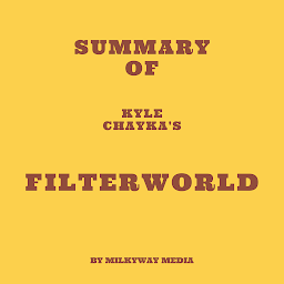 Icon image Summary of Kyle Chayka's Filterworld