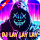 DJ Lay Lay Lay Remix Viral Offline Terbaru Auf Windows herunterladen