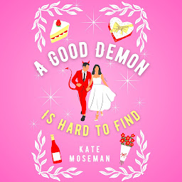 Icon image A Good Demon Is Hard to Find: A Paranormal Romantic Comedy