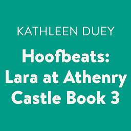 Icon image Hoofbeats: Lara at Athenry Castle Book 3