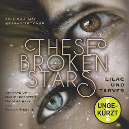Icon image These Broken Stars. Lilac und Tarver
