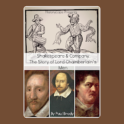 Icon image Shakespeare & Company: The Story of Lord Chamberlain’s Men