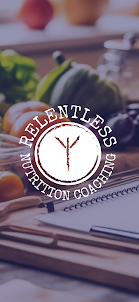 Relentless Nutrition Coaching