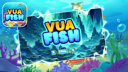 Vua Fish - No Hu Ban Ca