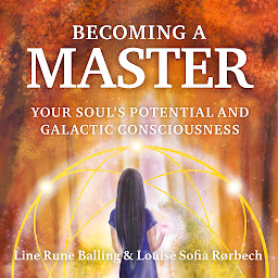תמונת סמל Becoming a Master: Your Souls Potential and Galactic Consciousness