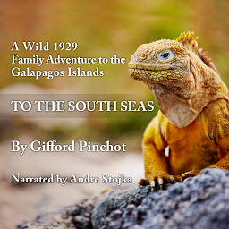 Obraz ikony: To the South Seas: A Wild 1929 Family Adventure to the Galapagos Islands
