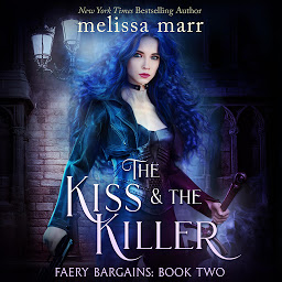Icon image The Kiss & The Killer: Faery Bargains, Book 2