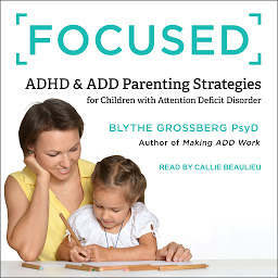 Imagem do ícone Focused: ADHD & ADD Parenting Strategies for Children with Attention Deficit Disorder