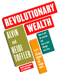 Ikonas attēls “Revolutionary Wealth: How it will be created and how it will change our lives”
