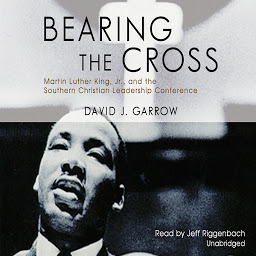 Icon image Bearing the Cross: Martin Luther King, Jr., and the Southern Christian Leadership Conference