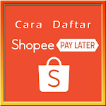 Cover Image of Download Cara Daftar Shopee Paylater | Panduan Lengkap 2.7 APK