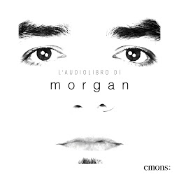 Obraz ikony: L'audiolibro di Morgan: L'amore, la musica, gli stronzi e Dio