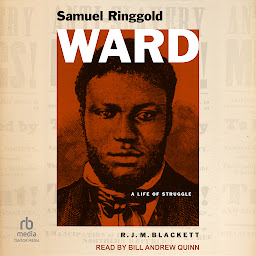 Icon image Samuel Ringgold Ward: A Life of Struggle
