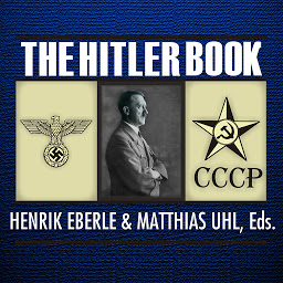 Icon image The Hitler Book: The Secret Dossier Prepared for Stalin from the Interrogations of Hitler's Personal Aides