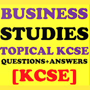 BUSINESS STUDIES TOPICAL KCSE QUESTIONS +ANSWERS