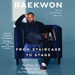 Icon image From Staircase to Stage: The Story of Raekwon and the Wu-Tang Clan