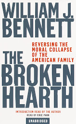 Icon image The Broken Hearth: Reversing the Moral Collapse of the American Family