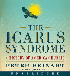 Icon image The Icarus Syndrome: A History of American Hubris