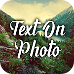 Cover Image of 下载 Text On Photos & Photo Editor  APK