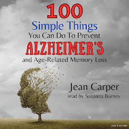 Icon image 100 Simple Things You Can Do To Prevent Alzheimer's and Age-Related Memory Loss