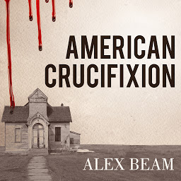 Obraz ikony: American Crucifixion: The Murder of Joseph Smith and the Fate of the Mormon Church