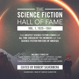 Obraz ikony: The Science Fiction Hall of Fame, Vol. 1, 1929–1964: The Greatest Science Fiction Stories of All Time Chosen by the Members of the Science Fiction Writers of America, Volume 1; Volumes 1929-1964