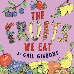 Icon image The Fruits We Eat