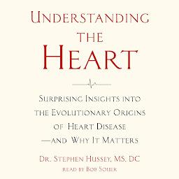 Imagen de icono Understanding the Heart: Surprising Insights into the Evolutionary Origins of Heart Disease?and Why It Matters