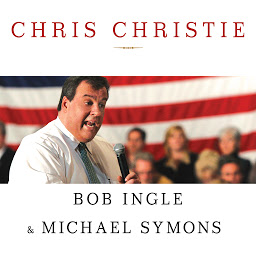 Icon image Chris Christie: The Inside Story of His Rise to Power